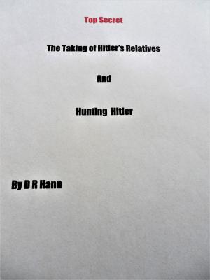 Book cover of Top Secret The Taking of Hitler’s Relatives and Hunting Hitler
