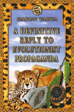 Cover of the book A Definitive Reply to Evolutionist Propaganda by Harun Yahya (Adnan Oktar)