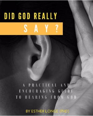 Cover of the book Did God Really Say? A Practical and Encouraging Guide to Hearing From God by Eunice Burden