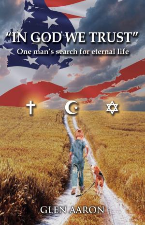 Cover of the book "In God We Trust": One Man’s Search for Eternal Life by Michael DeFazio