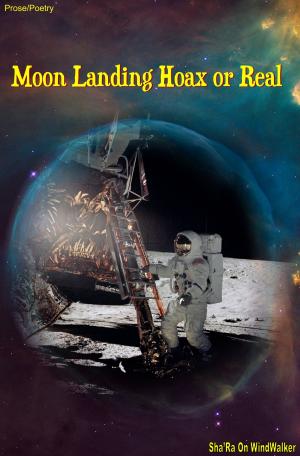 Cover of the book Moon Landing Hoax Or Real by Gary  W. Burns, Gary W. Burns