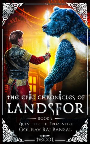 Cover of the book The Epic Chronicles of Landsfor Book 2 Quest For The Frozenfire by Игорь Афонский