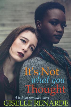 Book cover of It’s Not What You Thought: A Lesbian Romance Short