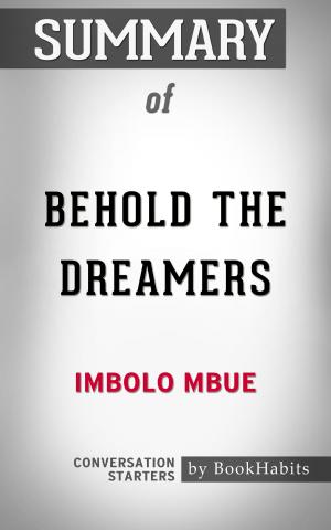 Cover of the book Summary of Behold the Dreamers by Imbolo Mbue | Conversation Starters by Alan D.D.