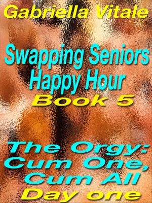 Cover of the book Swapping Seniors Happy Hour Book five: The Orgy: Cum One, Cum All: Day one by Sandy Monroe
