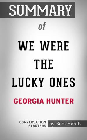 Cover of the book Summary of We Were the Lucky Ones by Georgia Hunter | Conversation Starters by Book Habits