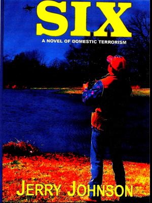 Cover of the book SIX: A Novel of Domestic Terrorism by Esther M. Soto
