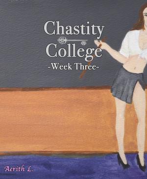 Cover of the book Chastity College: Week Three by Danielle Leigh