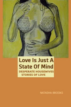 Cover of Love Is Just A State of Mind: Desperate Housewives Stories of Love
