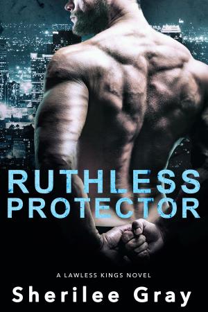 Cover of the book Ruthless Protector (Lawless Kings, #4) by Rebecca Heflin