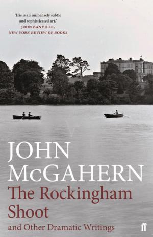 Cover of the book The Rockingham Shoot and Other Dramatic Writings by Paul Muldoon