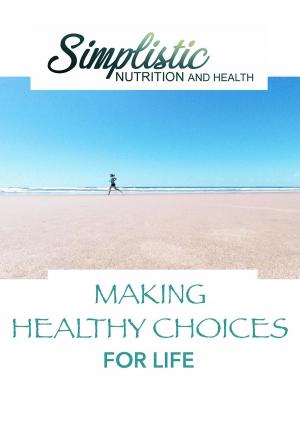 Cover of the book Making Healthy Choices For Life by Pastor Bobby Keating