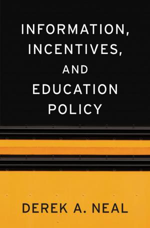 Cover of the book Information, Incentives, and Education Policy by James Dawes