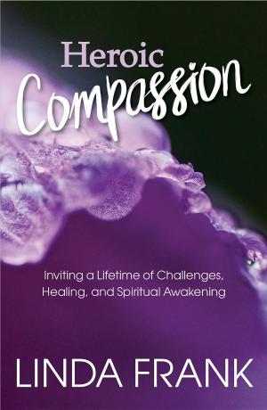 Cover of the book Heroic Compassion by Maxwell R Watson