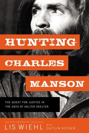 Cover of the book Hunting Charles Manson by Charles Dyer, Mark Tobey