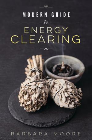 Cover of the book Modern Guide to Energy Clearing by Kathleen Ernst
