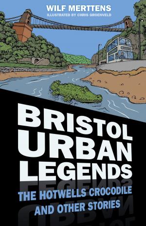 Cover of the book Bristol Urban Legends by Ben Pedroche