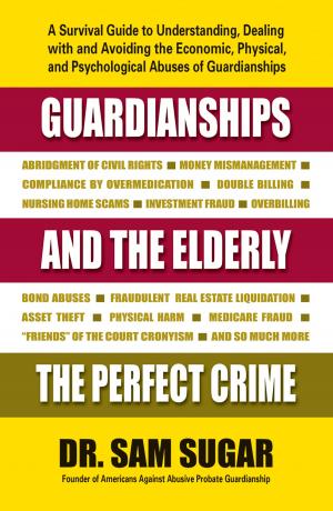 Cover of the book Guardianships and the Elderly by Bruce Piasecki