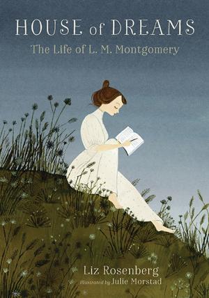 Cover of the book House of Dreams: The Life of L. M. Montgomery by Mary Losure