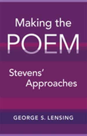 Cover of the book Making the Poem by Gelien Matthews