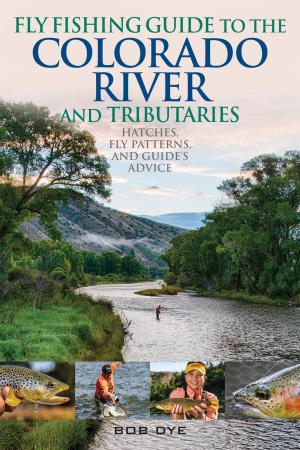 Cover of the book Fly Fishing Guide to the Colorado River and Tributaries by Nate Ostis