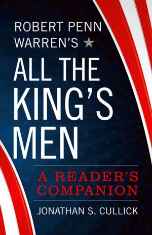 Cover of the book Robert Penn Warren's All the King's Men by Brod Bagert