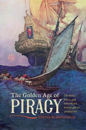 Cover of the book The Golden Age of Piracy by Patrick Rael, Manisha Sinha, Andrew K. Diemer, Richard Newman