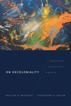 Cover of the book On Decoloniality by Gayle Wald, Donald E. Pease
