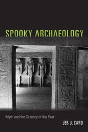 Cover of the book Spooky Archaeology by John Donald Robb