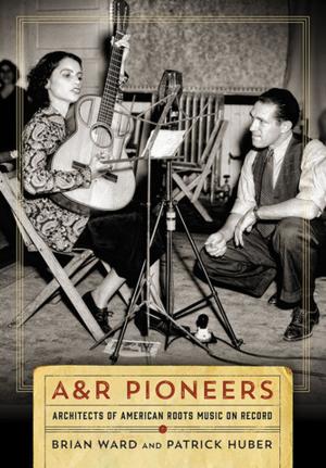 Cover of the book A&R Pioneers by Andrew Maraniss