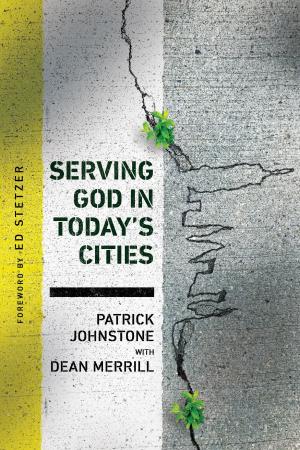 Cover of the book Serving God in Today's Cities by Janis Bragan Balda, Wesley D. Balda