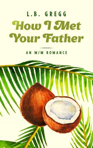 Cover of the book How I Met Your Father by N.P.  Katedza