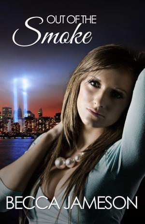 Cover of the book Out of the Smoke by Becca Jameson, Suspense Sisters