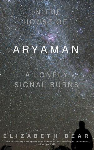 Book cover of In the House of Aryaman, a Lonely Signal Burns