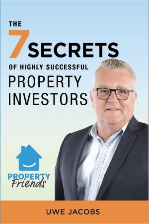 Cover of the book The 7 Secrets of Highly Successful Property Investors by Dina Rodwell