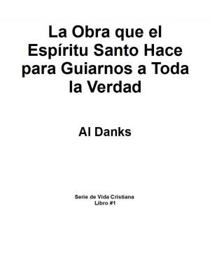 Cover of the book La Obra que el Espíritu Santo Hace para Guiarnos a Toda la Verdad by David Michael Lippman