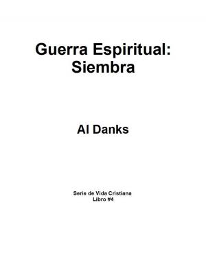 Cover of the book Guerra Espiritual: Siembra by Kimberly Bracewell-Thorpe LMSW