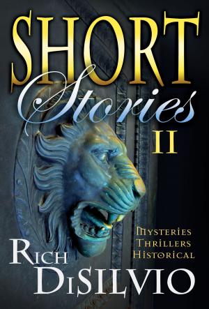 Cover of the book Short Stories II by Rich DiSilvio by Mike Boshier