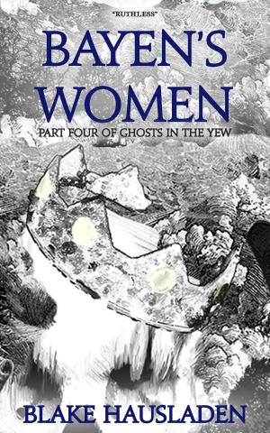 Cover of the book Bayen's Women by Blake Hausladen