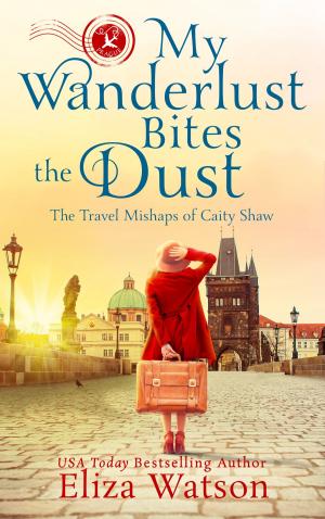 Cover of the book My Wanderlust Bites the Dust by C. J. Carmichael