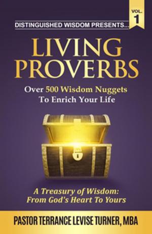 Cover of the book Distinguished Wisdom Presents . . . "Living Proverbs"-Vol.1 by Armstrong Cheggeh