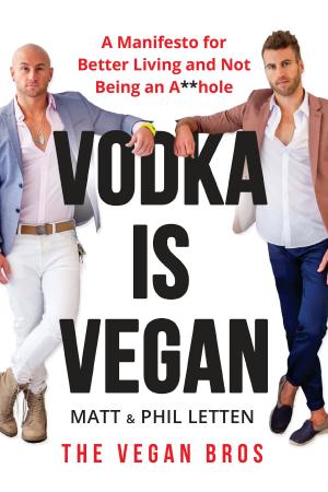 Cover of the book Vodka Is Vegan by Laura E. Reeve