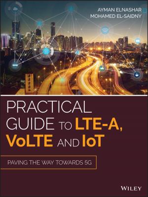 Cover of the book Practical Guide to LTE-A, VoLTE and IoT by Déborah Danowski, Eduardo Viveiros de Castro
