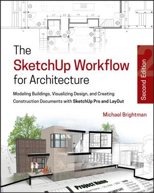 Cover of the book The SketchUp Workflow for Architecture by Godfrey Gumbs, Danhong Huang