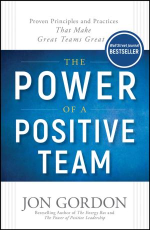 Cover of the book The Power of a Positive Team by Roger A. Barker, Francesca Cicchetti, Emma S. J. Robinson