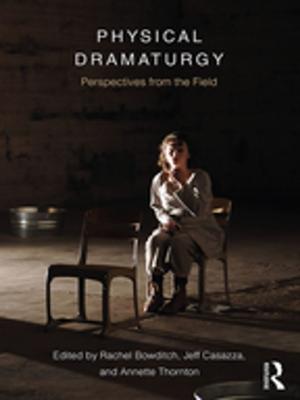 Cover of the book Physical Dramaturgy by Dominic Parviz Brookshaw, Pouneh Shabani-Jadidi