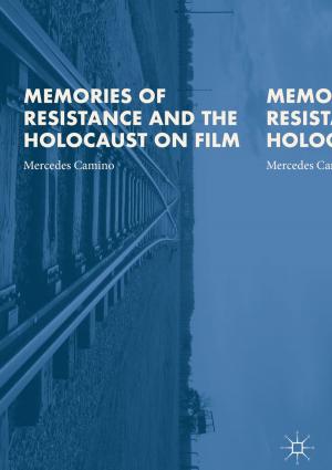 Cover of the book Memories of Resistance and the Holocaust on Film by J. Zhang