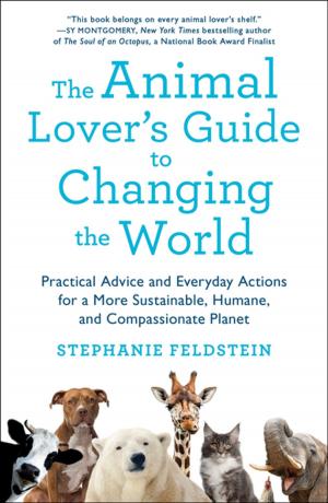 bigCover of the book The Animal Lover's Guide to Changing the World by 