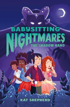 Cover of Babysitting Nightmares: The Shadow Hand