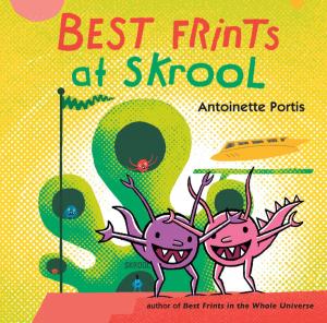 Cover of the book Best Frints at Skrool by Yuyi Morales